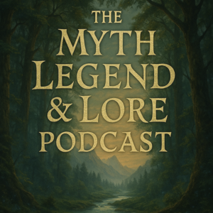 The Myth Legend & Lore Podcast