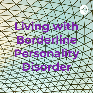 Living with Borderline Personality Disorder