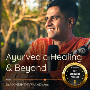 Ayurvedic Healing & Beyond