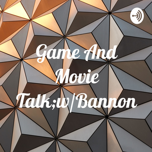Game And Movie Talk
