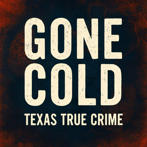 Gone Cold - Texas True Crime