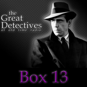Box 13| Great Detectives of Old Time Radio Alan Ladd Mystery Dramas