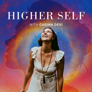 Higher Self with Carina Devi
