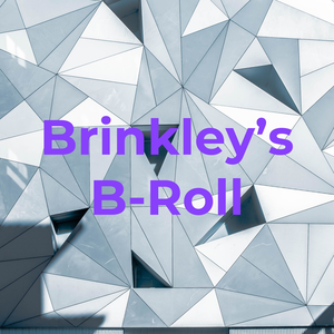 Brinkley's B-Roll