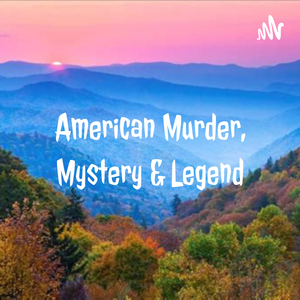 American Murder, Mystery & Legend
