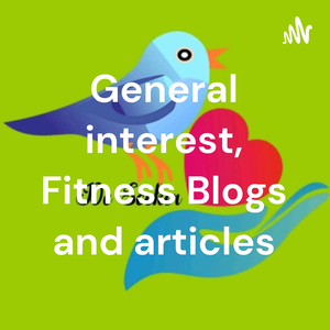General interest, Fitness Blogs and articles