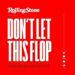 Don’t Let This Flop: The Weird World of TikTok