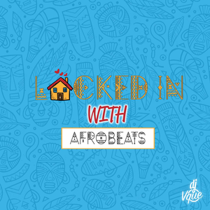 Locked In With Afrobeats