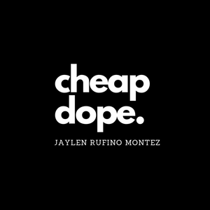 Cheap Dope.