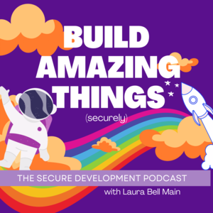 Build Amazing Things (securely)