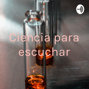 Ciencia para escuchar