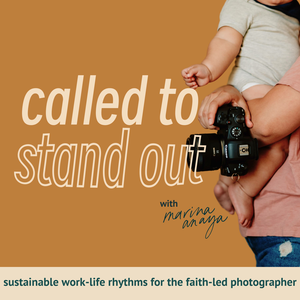Called to Stand Out:  The Bold + Confident Photographer community- Balancing Motherhood and Business, Confidence and Motivation for Photographers