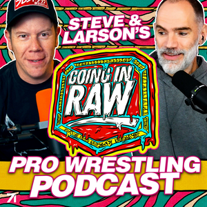 Going In Raw: A Pro Wrestling Podcast