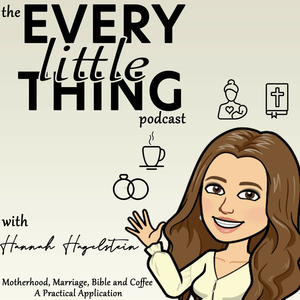 The Every Little Thing Podcast with Hannah