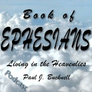 Book of Ephesians: Living in the Heavenly Places - The Bible Teaching Commentary