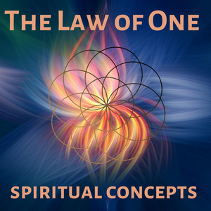 The Law of One & Spiritual Concepts