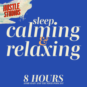 Sleep Calming and Relaxing ASMR Thunder Rain Podcast for Studying, Meditation and Focus