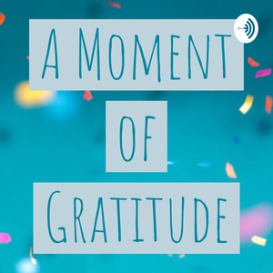 A Moment Of Gratitude
