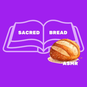 ✨SACRED BREAD ASMR✨