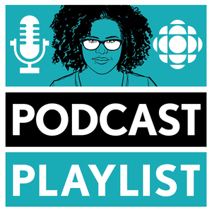 Podcast Playlist from CBC Radio