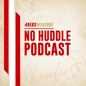 49ers Webzone: No Huddle Podcast
