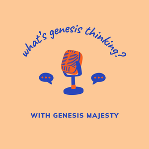 what's genesis thinking? podcast