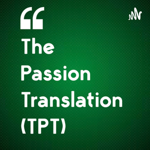 The Passion Translation (TPT) Bible 