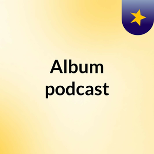 Album podcast