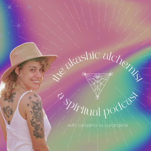 the akashic alchemist: a spiritual podcast