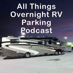 All Things Overnight RV Parking Podcast