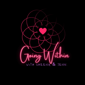 Going Within with Sheena & Jenn