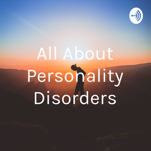 All About Personality Disorders