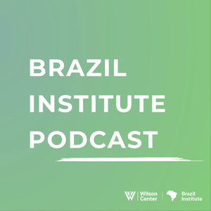 Brazil Institute Podcast 
