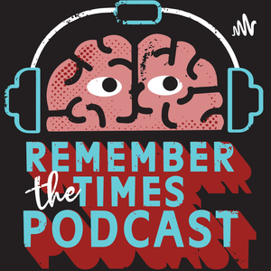 Remember the Times Podcast
