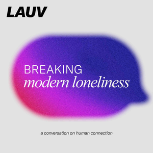 Breaking Modern Loneliness