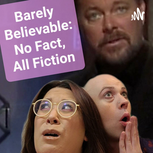 Barely Believable: No Fact, All Fiction