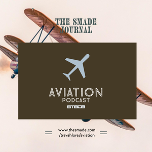 THE SMADE JOURNAL AVIATION PODCAST