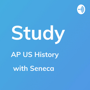 AP US History - Study by Seneca