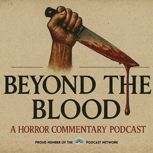 Beyond The Blood: A Horror Movie Commentary Podcast