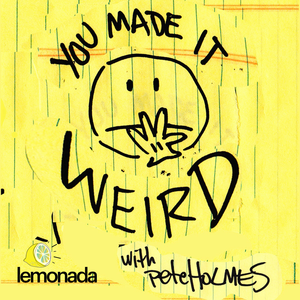 You Made It Weird with Pete Holmes