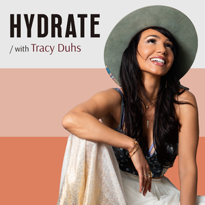 HYDRATE with Tracy Duhs
