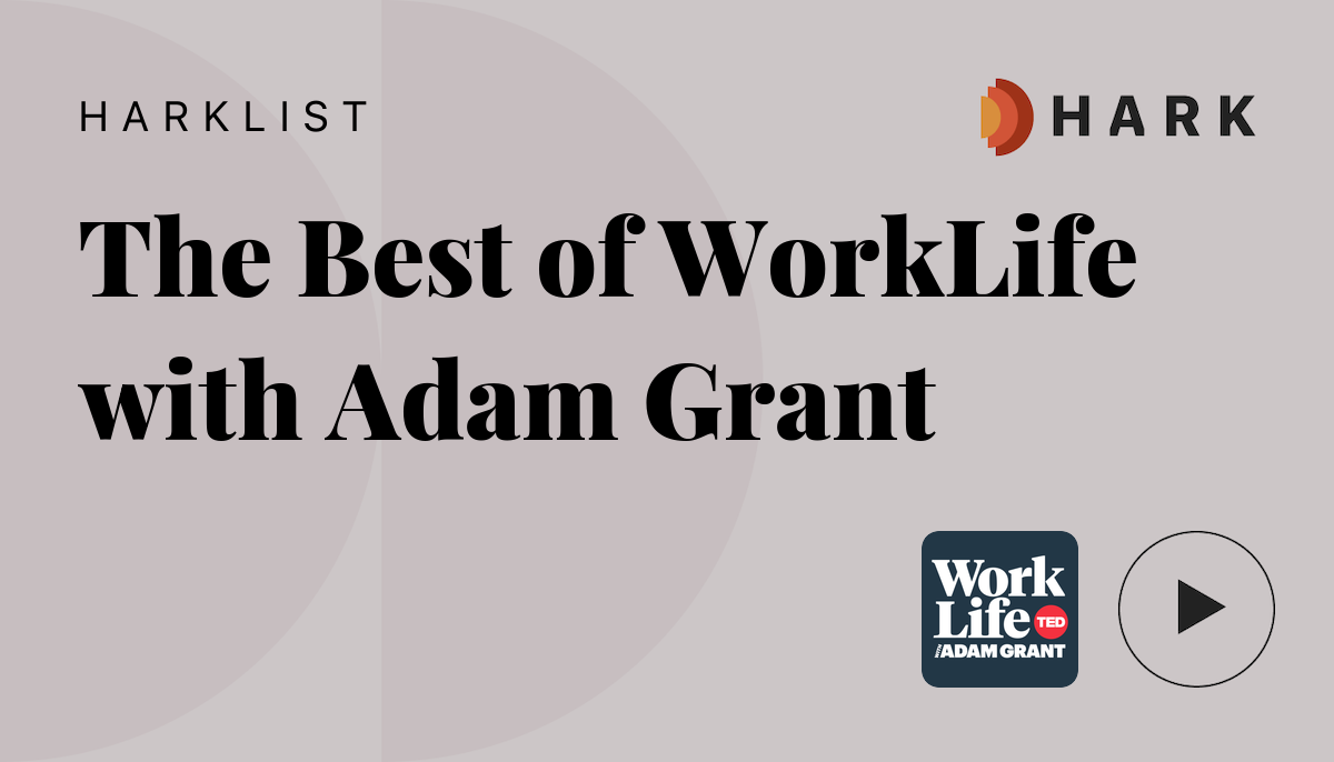 Best of 'WorkLife with Adam Grant': A Roundup of Podcast Moments